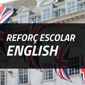 REFORÇ ESCOLAR · ANGLÈS (Matrícula Gratuïta + Quota 1r mes)
