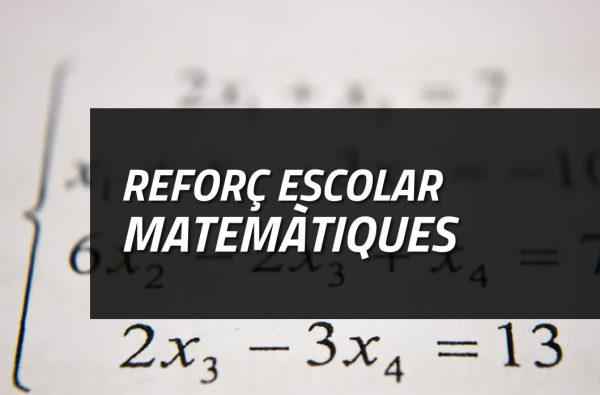 REFORÇ ESCOLAR · MATEMÀTIQUES (Matrícula Gratuïta + Quota 1r mes)